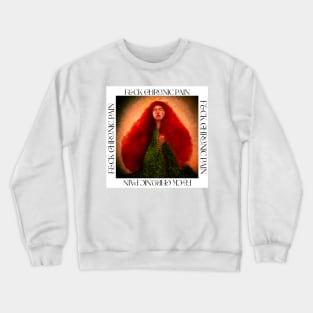 Chronic Pain Art Crewneck Sweatshirt